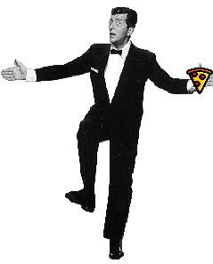 Dean Martin brings the pizza!